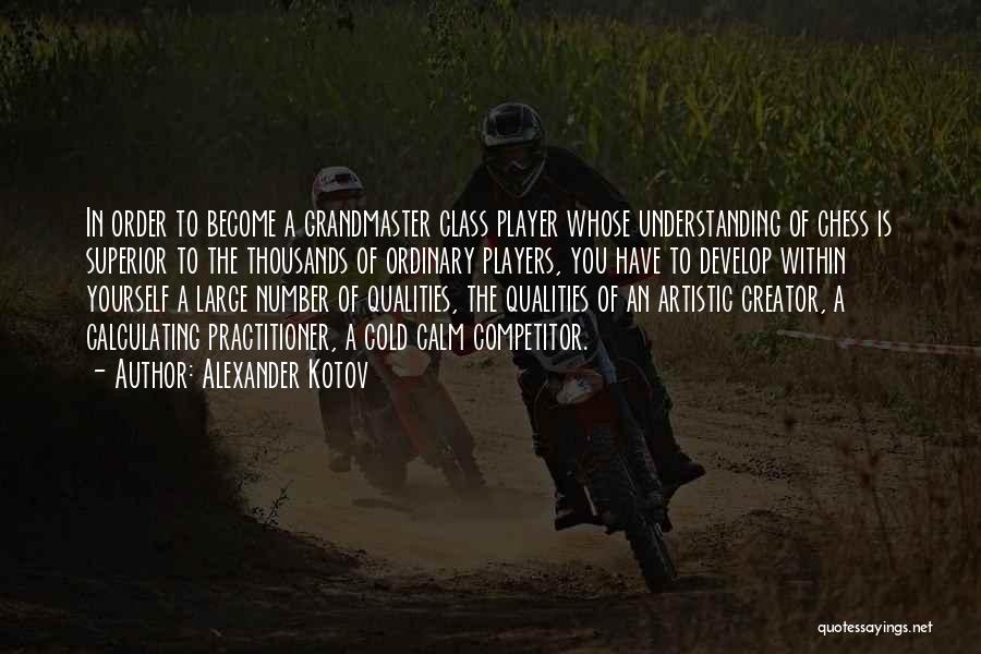 Alexander Kotov Quotes 618581