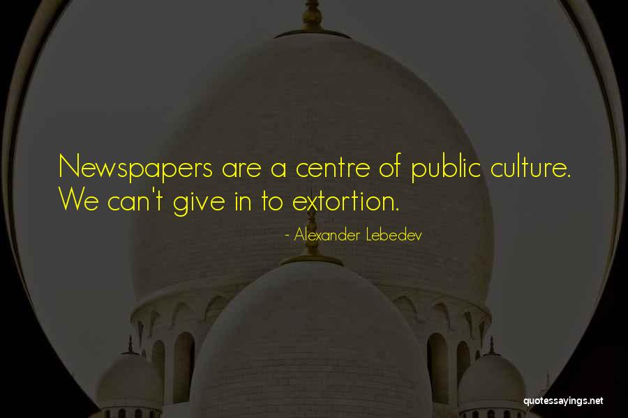 Alexander Lebedev Quotes 1273447 Alexander Lebedev Quotes 1273447