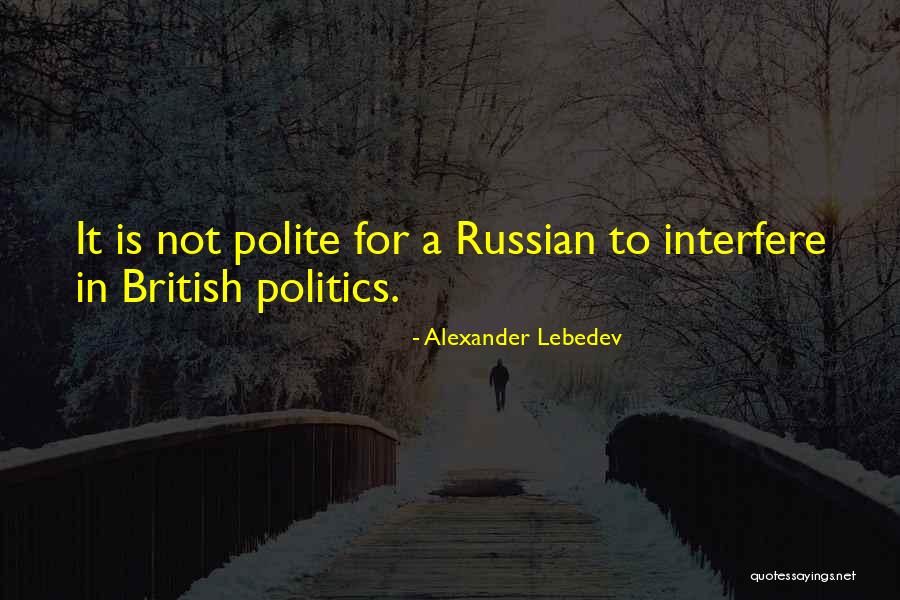 Alexander Lebedev Quotes 1550289