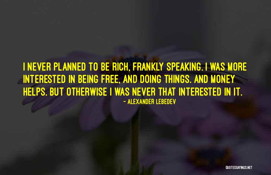 Alexander Lebedev Quotes 2084149