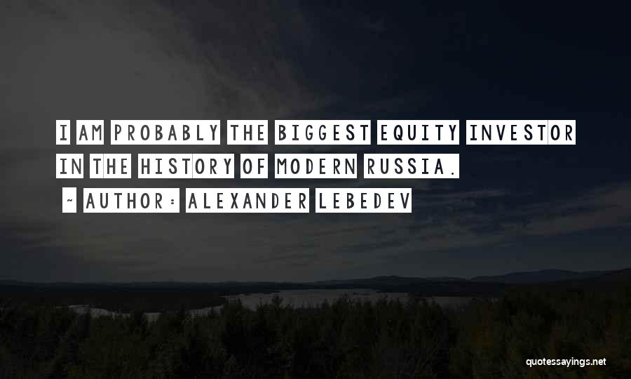 Alexander Lebedev Quotes 2106754