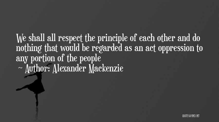 Alexander Mackenzie Quotes 1685796
