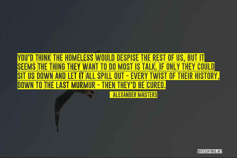 Alexander Masters Quotes 1190055 Alexander Masters Quotes 1190055