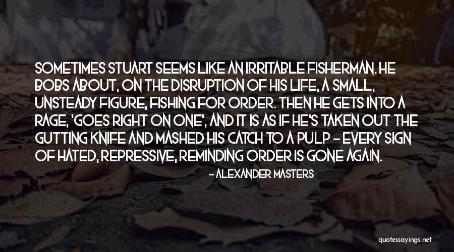 Alexander Masters Quotes 1256944 Alexander Masters Quotes 1256944