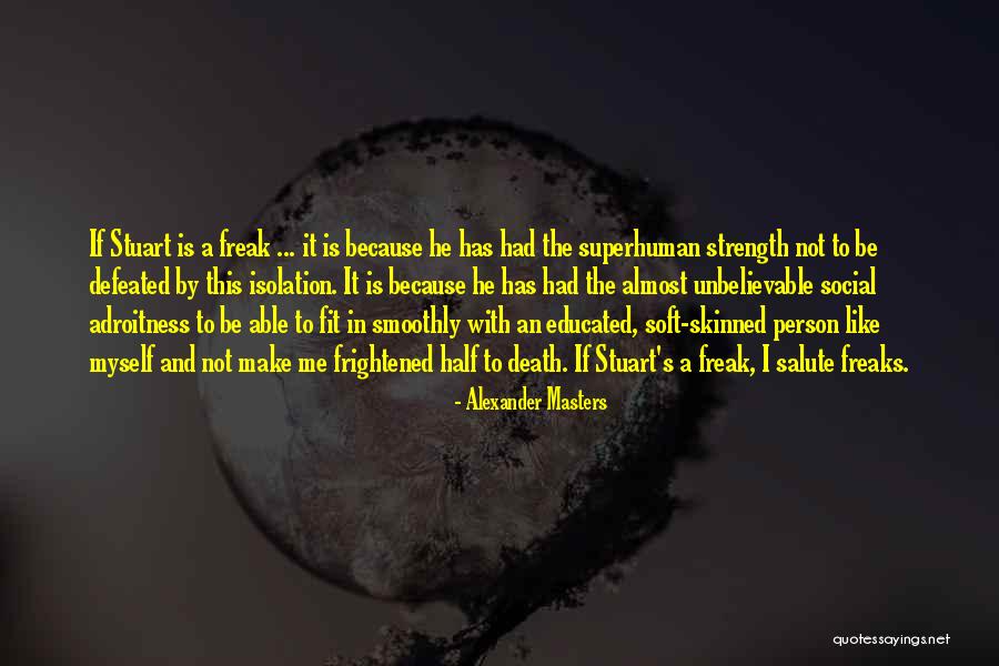 Alexander Masters Quotes 180305 Alexander Masters Quotes 180305