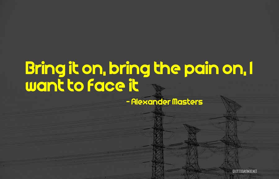 Alexander Masters Quotes 1948123 Alexander Masters Quotes 1948123