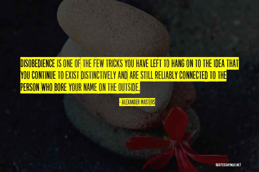 Alexander Masters Quotes 679769 Alexander Masters Quotes 679769