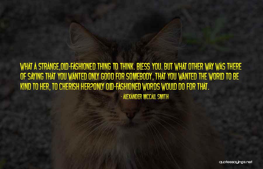Alexander McCall Smith Quotes 831693 Alexander McCall Smith Quotes 831693