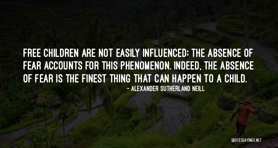 Alexander Neill Quotes By Alexander Sutherland Neill