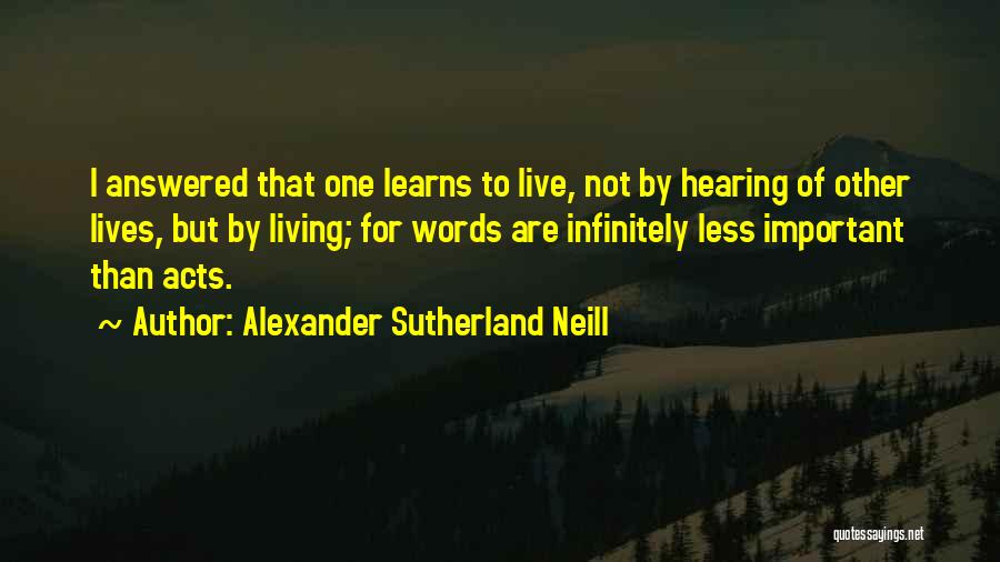 Alexander Neill Quotes By Alexander Sutherland Neill