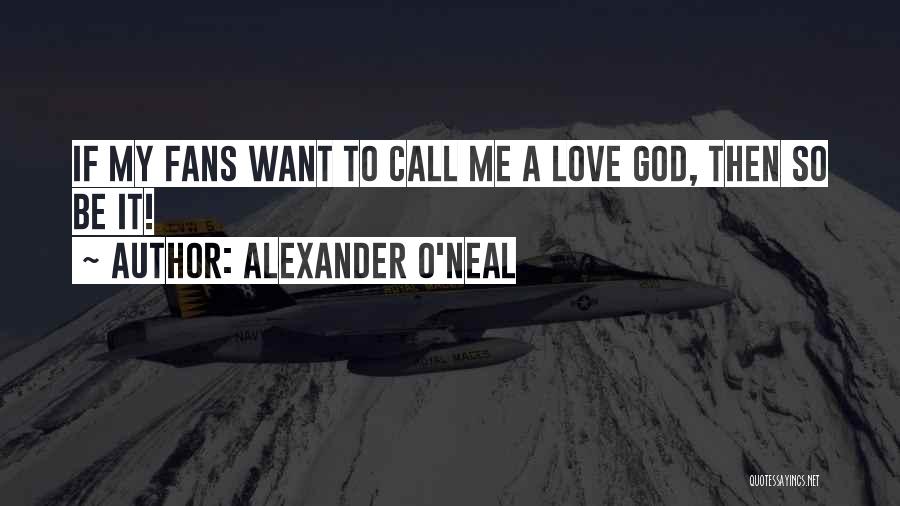 Alexander O'Neal Quotes 771669