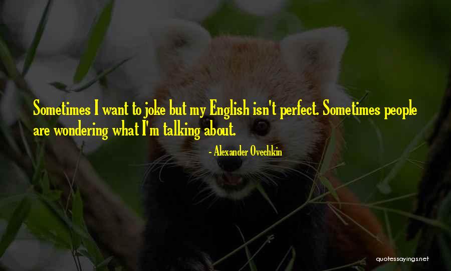Alexander Ovechkin Quotes 689031 Alexander Ovechkin Quotes 689031