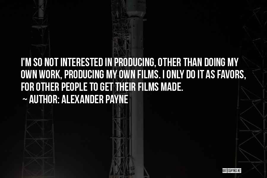 Alexander Payne Quotes 1014216