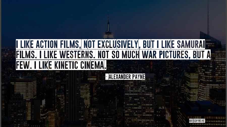 Alexander Payne Quotes 1081006