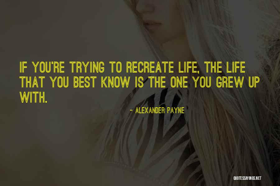 Alexander Payne Quotes 1472317 Alexander Payne Quotes 1472317