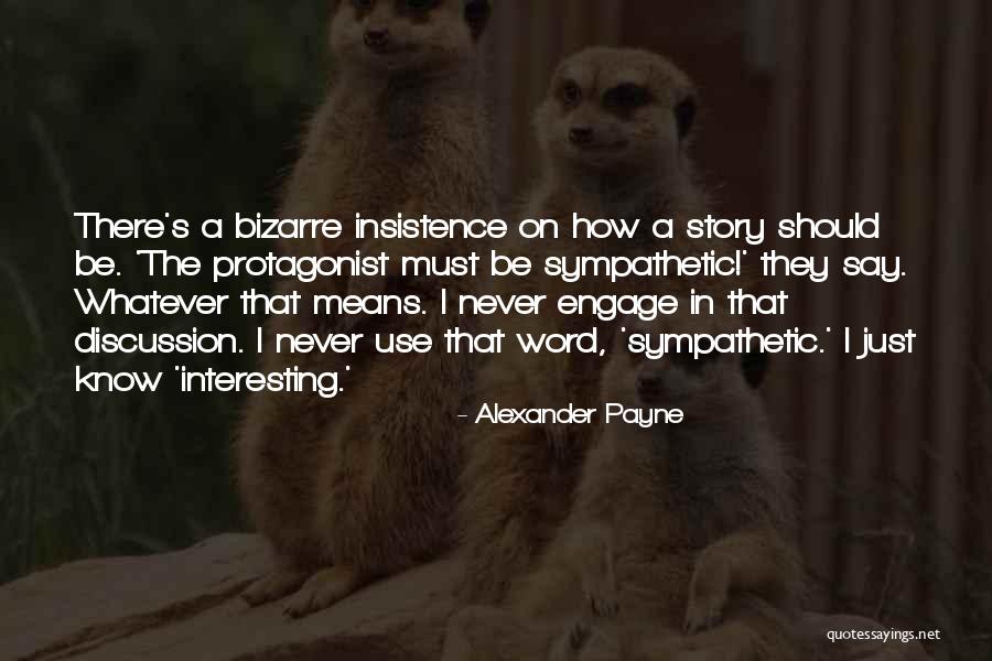 Alexander Payne Quotes 1571122