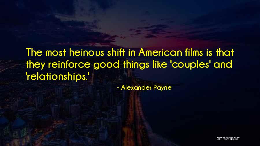 Alexander Payne Quotes 1596055 Alexander Payne Quotes 1596055