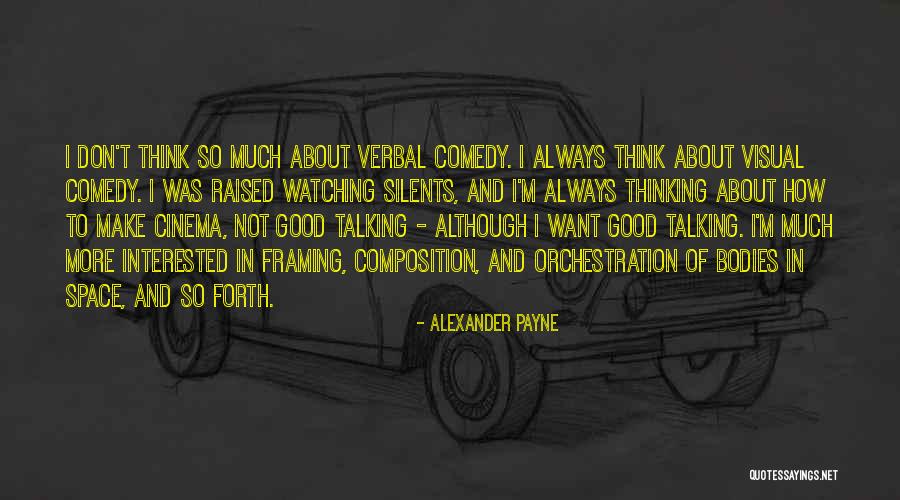 Alexander Payne Quotes 1715903 Alexander Payne Quotes 1715903