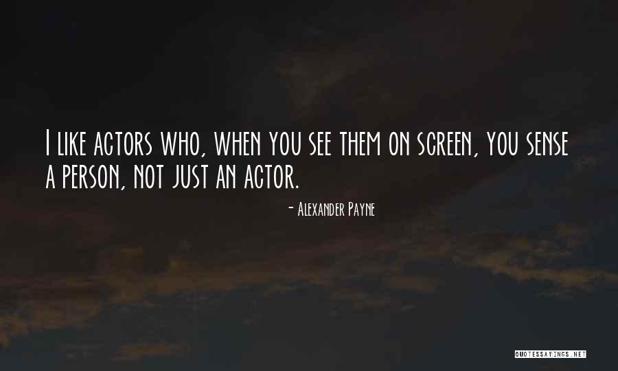 Alexander Payne Quotes 1929932 Alexander Payne Quotes 1929932