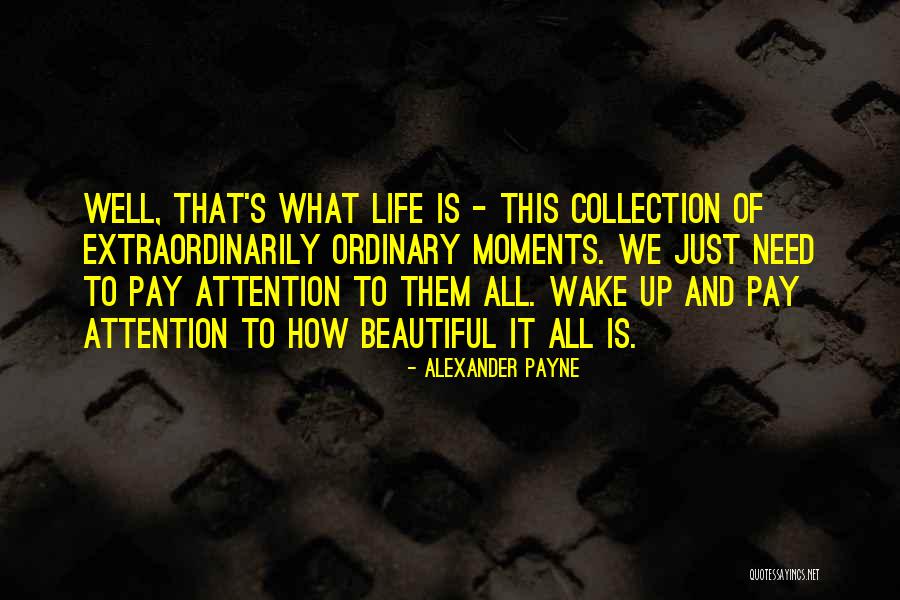 Alexander Payne Quotes 1967169 Alexander Payne Quotes 1967169