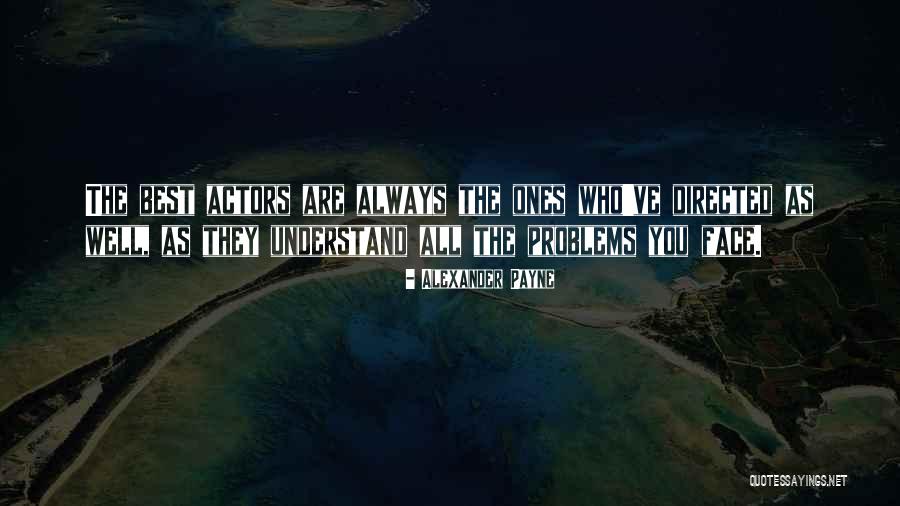 Alexander Payne Quotes 2015746 Alexander Payne Quotes 2015746