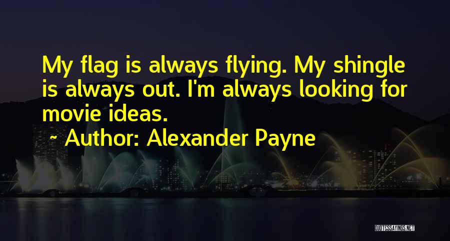 Alexander Payne Quotes 2087315