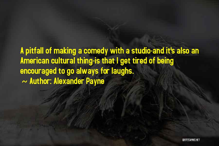 Alexander Payne Quotes 370395