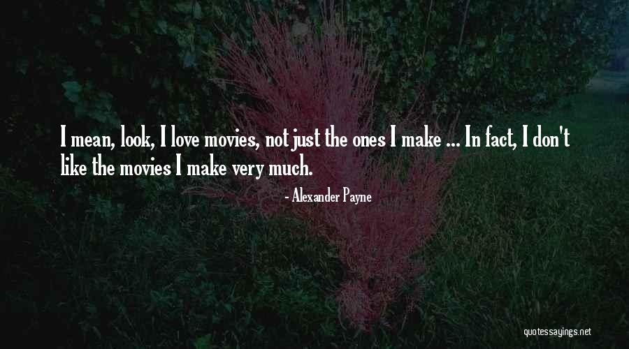 Alexander Payne Quotes 419678 Alexander Payne Quotes 419678