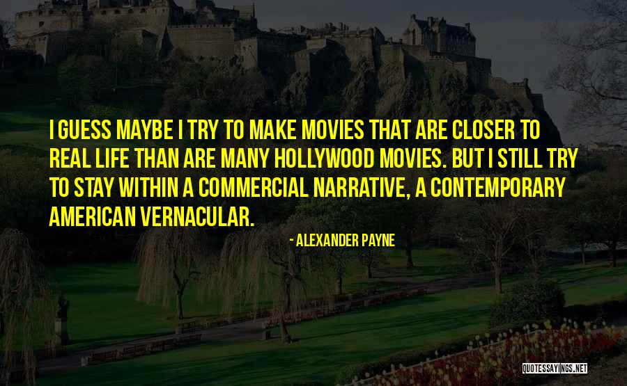 Alexander Payne Quotes 638147 Alexander Payne Quotes 638147