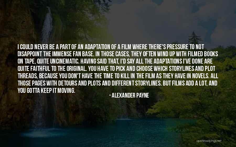 Alexander Payne Quotes 684726