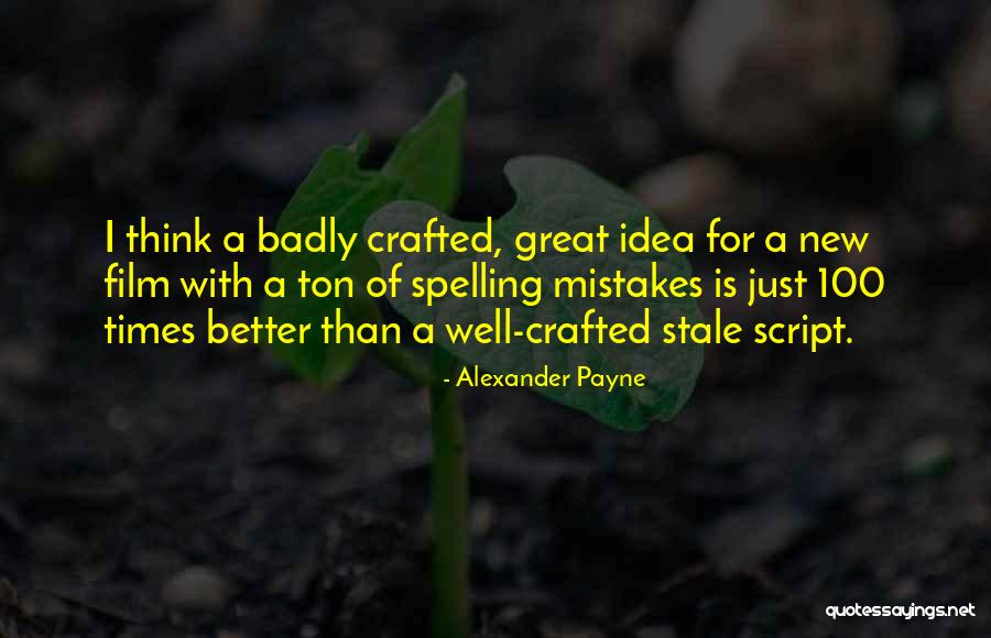 Alexander Payne Quotes 804951 Alexander Payne Quotes 804951