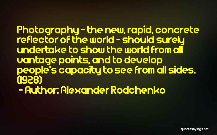 Alexander Rodchenko Photography Quotes By Alexander Rodchenko