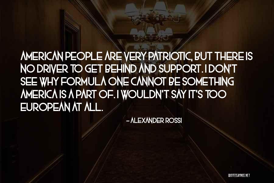 Alexander Rossi Quotes 1135653 Alexander Rossi Quotes 1135653