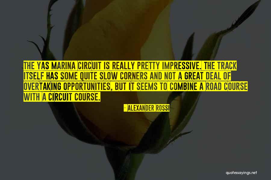 Alexander Rossi Quotes 986792 Alexander Rossi Quotes 986792