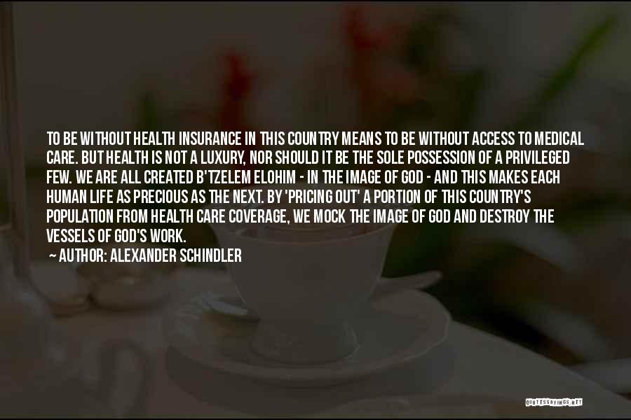 Alexander Schindler Quotes 724380