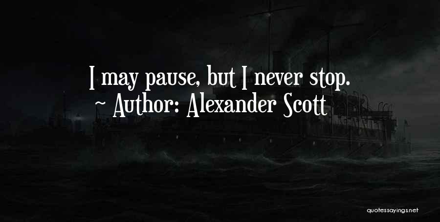 Alexander Scott Quotes 862598