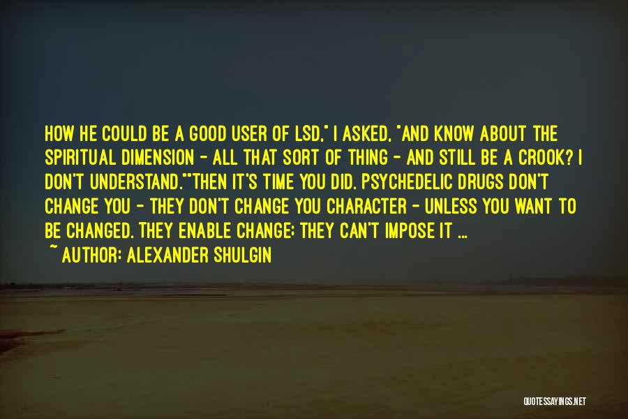 Alexander Shulgin Quotes 1051205