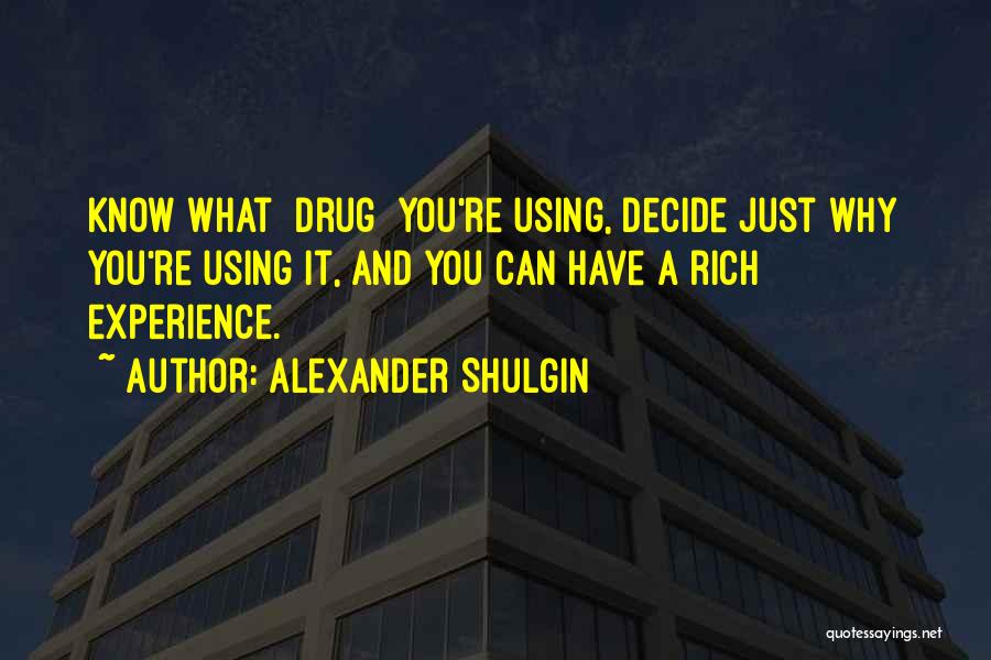 Alexander Shulgin Quotes 2069575