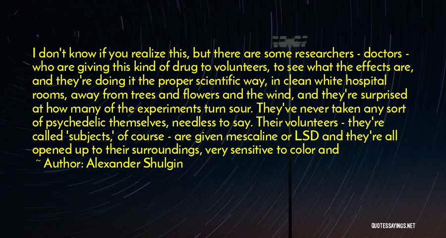 Alexander Shulgin Quotes 2217241