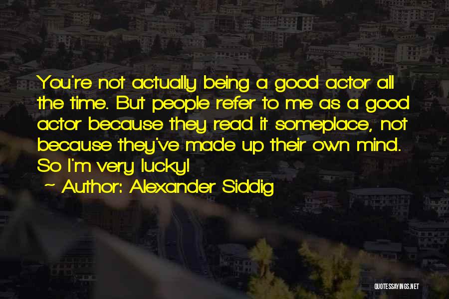 Alexander Siddig Quotes 1576228