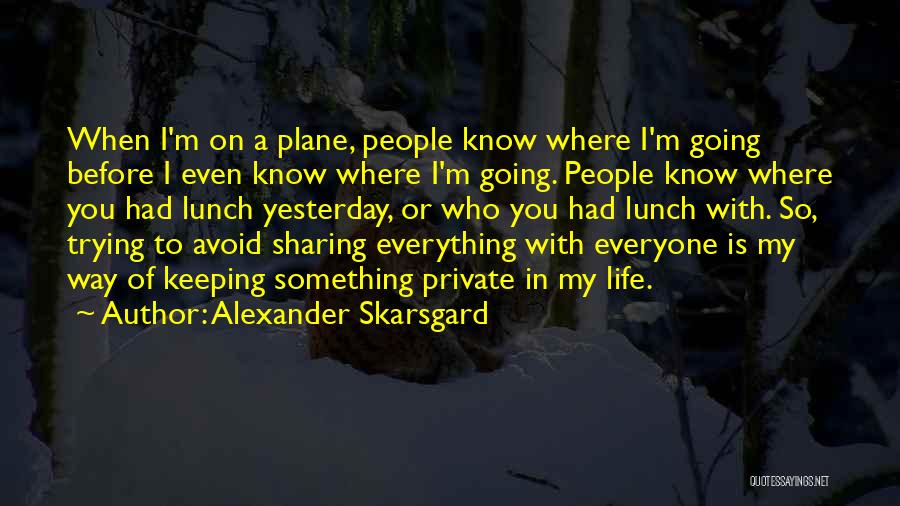 Alexander Skarsgard Quotes 1024267