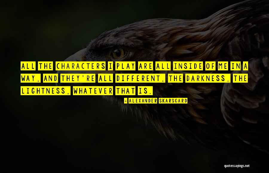 Alexander Skarsgard Quotes 1451635 Alexander Skarsgard Quotes 1451635