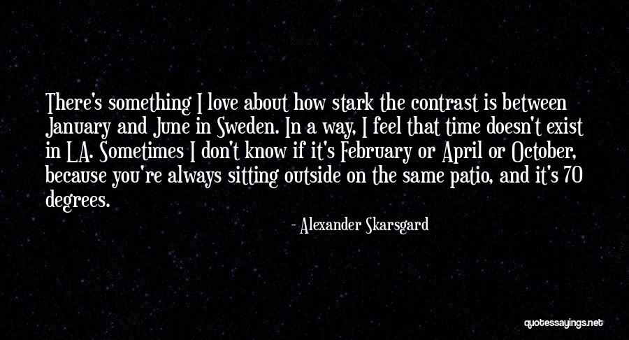 Alexander Skarsgard Quotes 1834098 Alexander Skarsgard Quotes 1834098