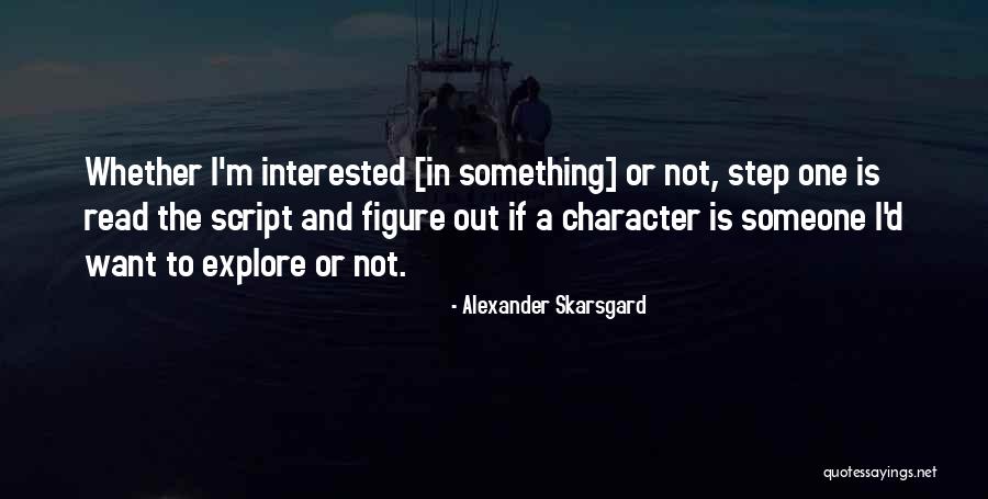 Alexander Skarsgard Quotes 1989762