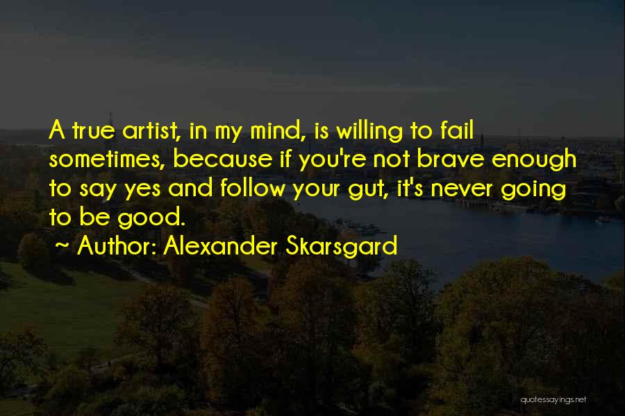 Alexander Skarsgard Quotes 2197787