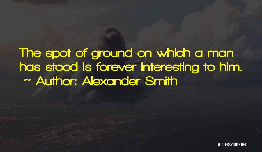 Alexander Smith Quotes 2214460