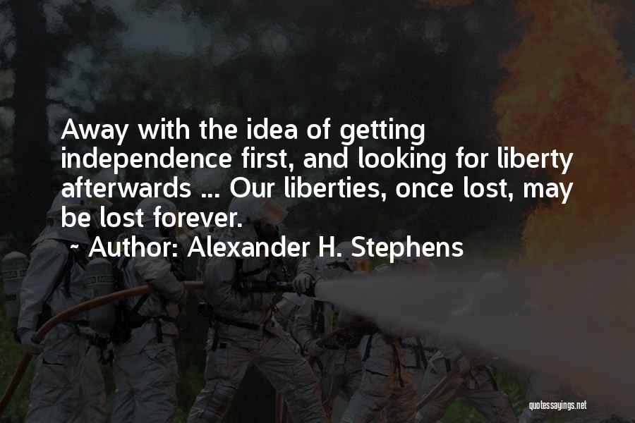 Alexander Stephens Quotes By Alexander H. Stephens