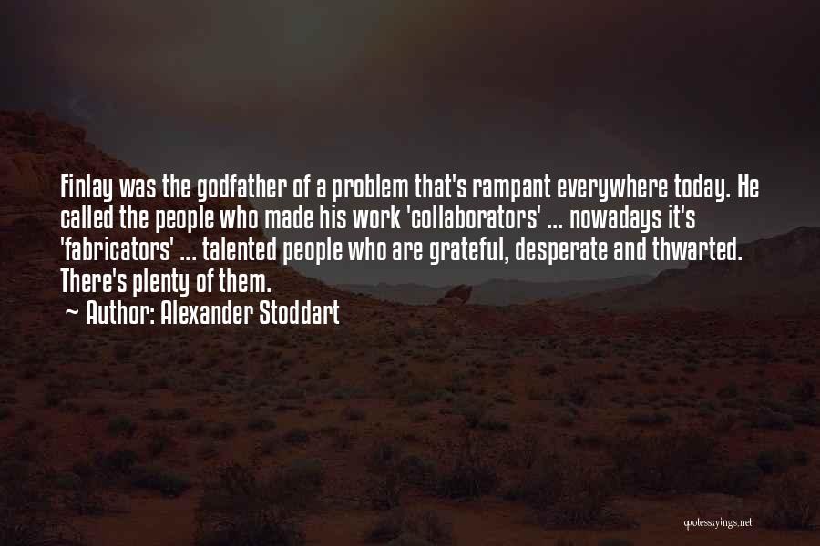 Alexander Stoddart Quotes 606069