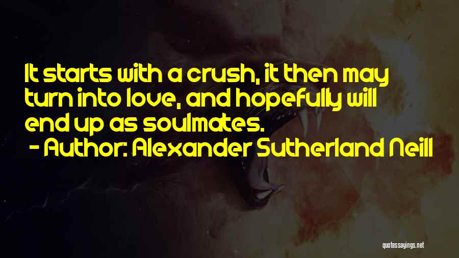 Alexander Sutherland Neill Quotes 1337779