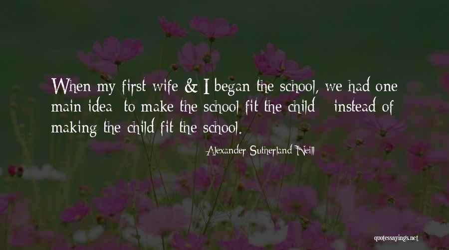 Alexander Sutherland Neill Quotes 155542 Alexander Sutherland Neill Quotes 155542